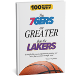 100 RW Why The 76ers Are Greater Than the Lakers