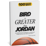 100 RW Why Bird is Greater than Jordan
