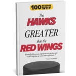 100 RW Colletion Sports Books NHL: Why The Blackhawks Are Greater Than The Red Wings