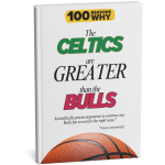 100 RW Why the Celtics Are Greater Than the Bulls