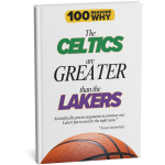 100 RW Why The Celtics Are Greater Than the Lakers
