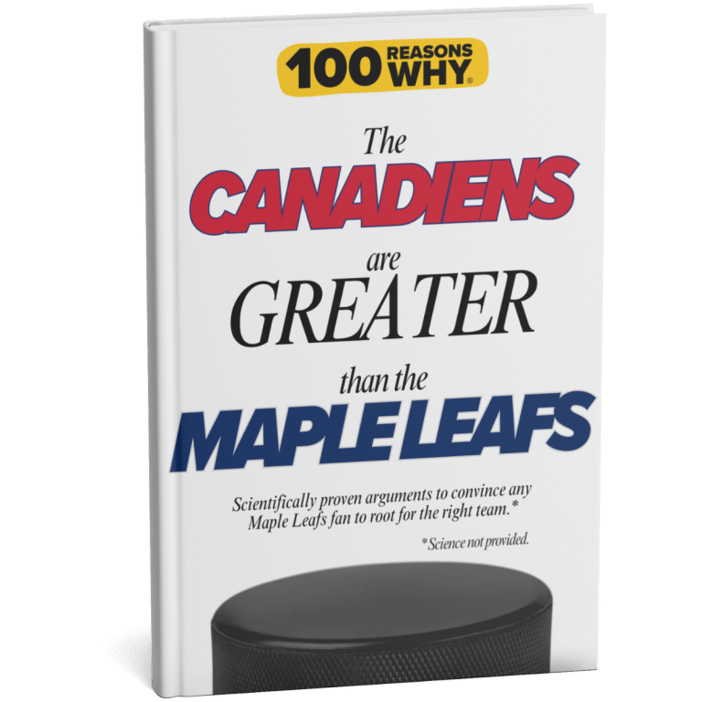 100 RW Why The Canadiens Are Greater Than the Maple Leafs