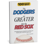 100 RW Colletion Sports Books MLB: Why The Dodgers Are Greater Than The Red Sox