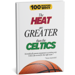 100 RW Why the Heat Are Greater Than the Celtics