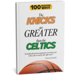 Why the Knicks Are Greater Than the Celtics