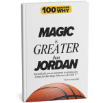 100 Reasons Why Magic is Greater than Jordan
