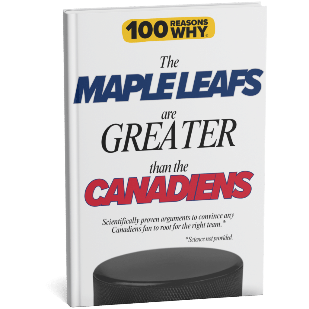 100 RW Colletion Sports Books NHL: Why The Maple Leafs Are Greater Than The Canadiens