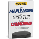 100 RW Colletion Sports Books NHL: Why The Maple Leafs Are Greater Than The Canadiens