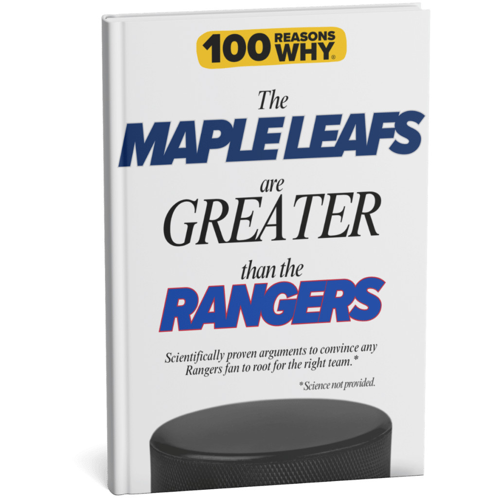 100 RW Colletion Sports Books NHL: Why The Maple Leafs Are Greater Than The Rangers