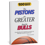 100 RW Why the Pistons Are Greater Than the Bulls