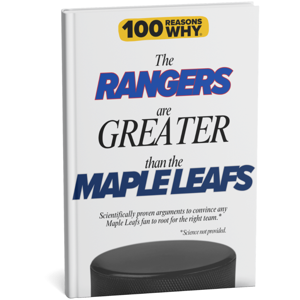 100 RW Colletion Sports Books NHL: Why The Rangers Are Greater Than The Maple Leafs