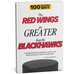 100 RW Why The Red Wings Are Greater Than the Blackhawks
