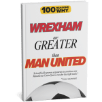 100 RW Why Wrexham Are Greater than Man United